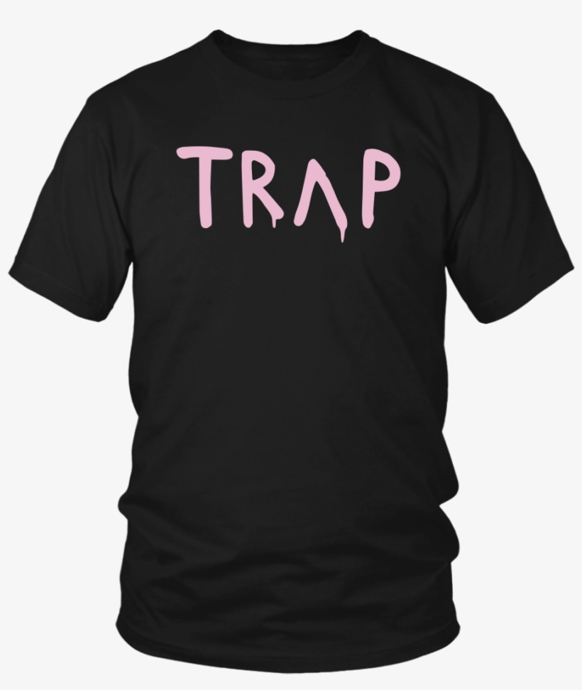Pretty Girls Like Trap Music T-shirt - Best Quote T Shirt, transparent png download