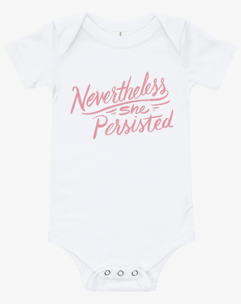 Nevertheless She Persisted Baby Onesie Nevertheless - Active Shirt, transparent png download