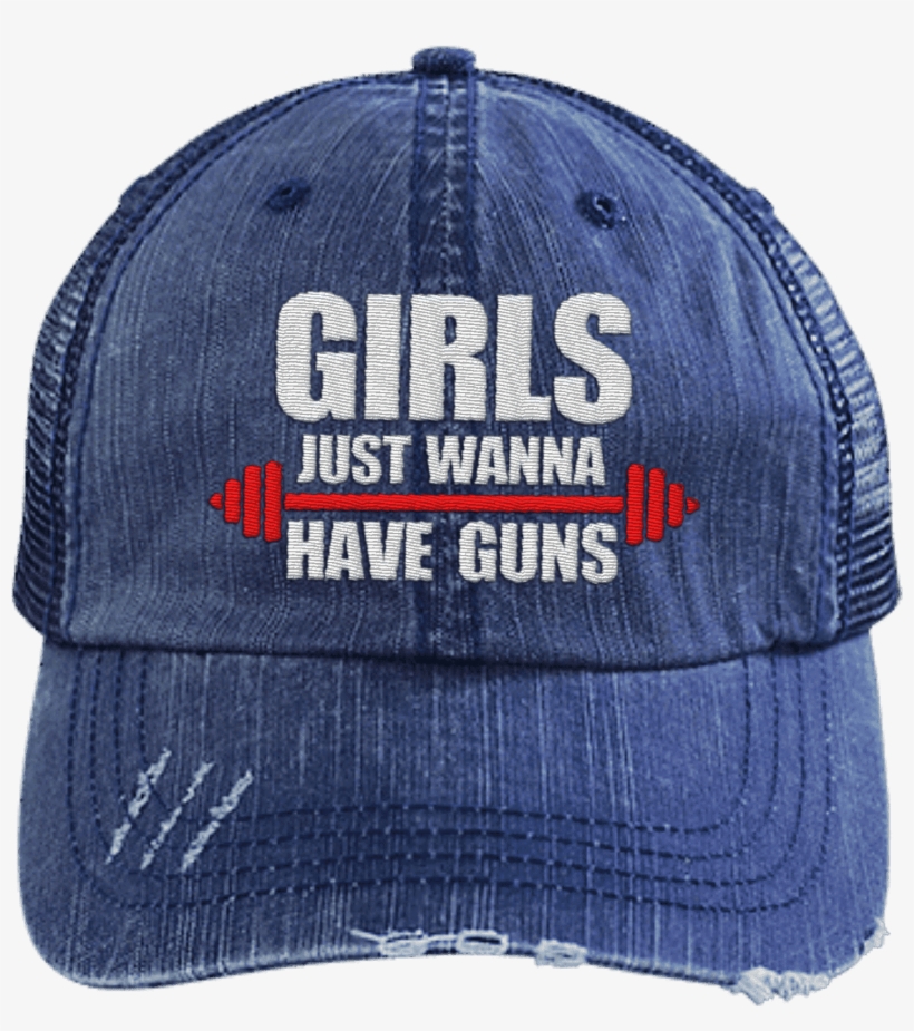 Girls Just Wanna Have Guns Distressed Trucker Cap I - Baseball Cap, transparent png download