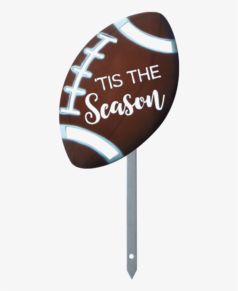 Tis The Season Football Yard Stake Football Yard Stake - Kick American Football, transparent png download