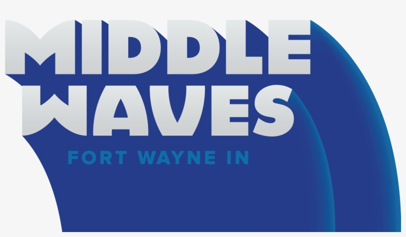 Fort Wayne's Inaugural Middle Waves Festival Already - Graphic Design, transparent png download