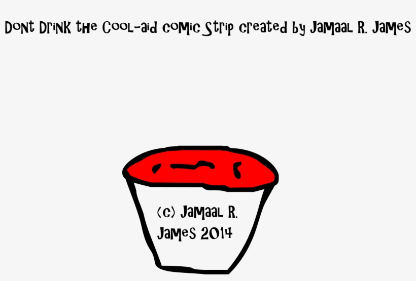 Don't Drink The Cool-aid Comic Strip Created By Jamaal, transparent png download