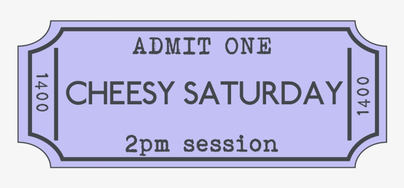 Ww Tickets Cheesey Saturday - Sign, transparent png download