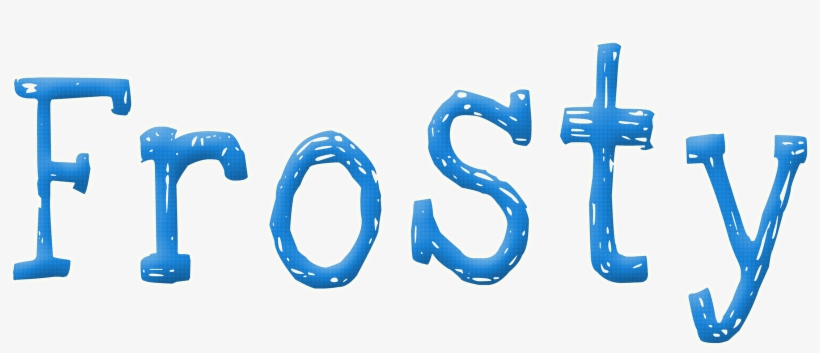 I Hope You Enjoyed Meeting My Friend Frosty I Would - Frosty The Word, transparent png download