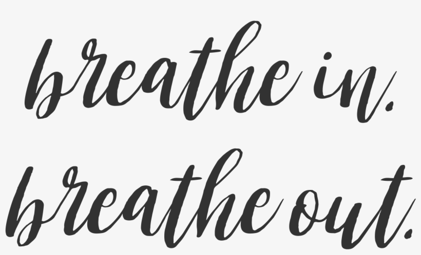 Breathe In Breathe Out Quotes Alone Quotes Png Clipart Source - Breathe In Breathe Out Quotes Transparent  Png - 2400X3000 - Free Download On Nicepng