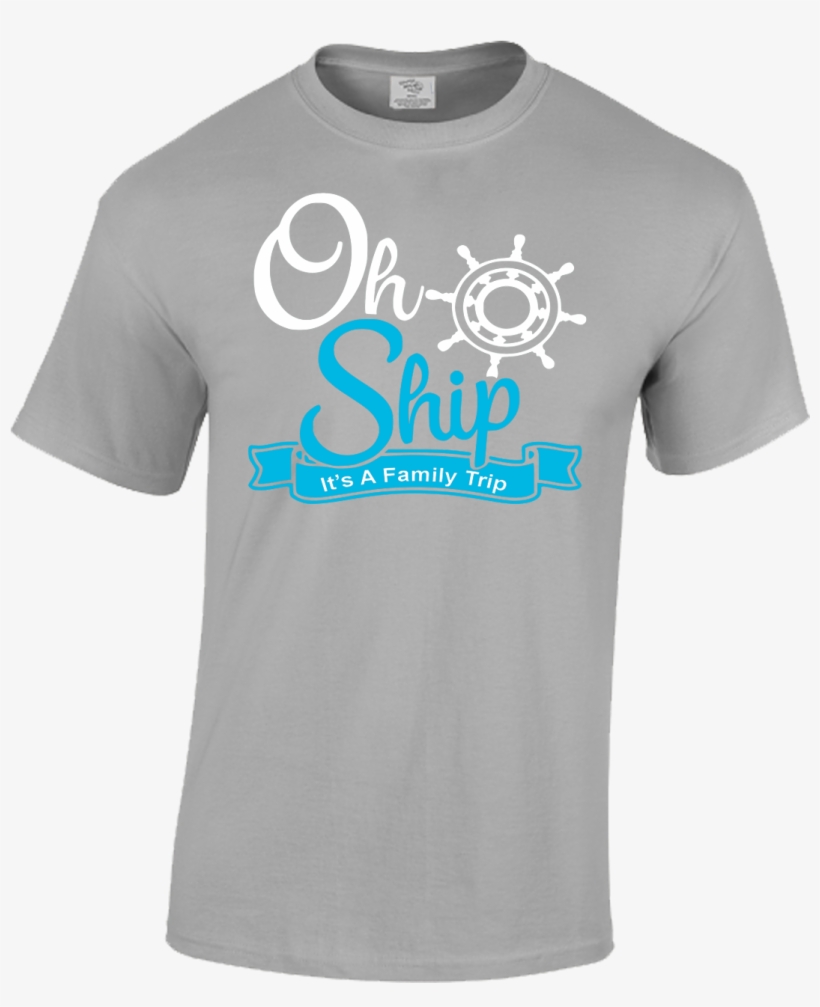Oh Ship It's A Family Trip - T-shirt, transparent png download