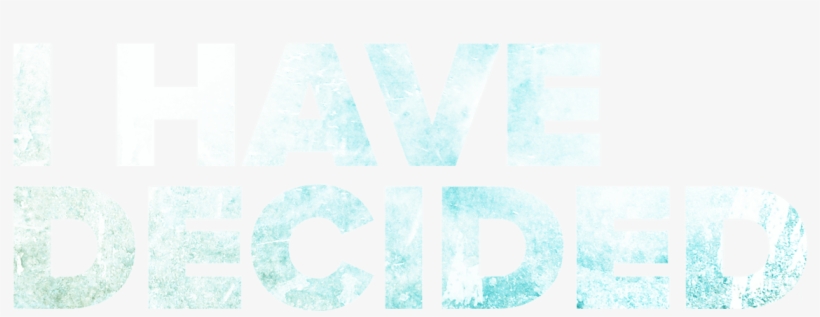 I Have Decided Baptism Event At James River Church - Number, transparent png download