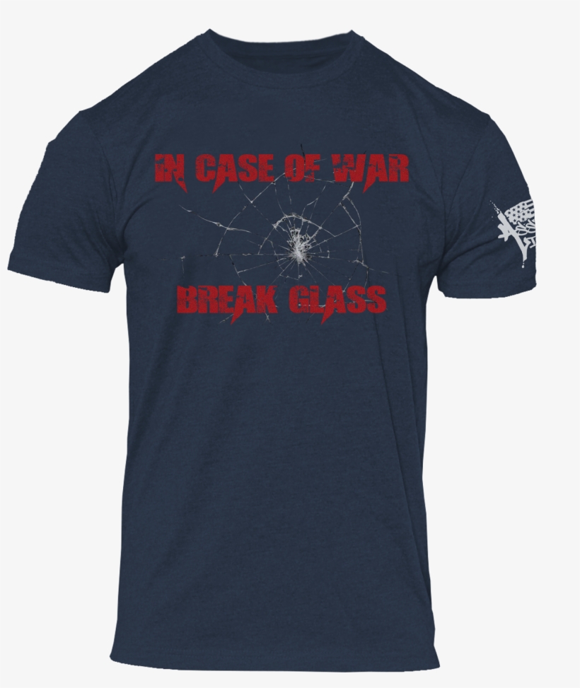 In Case Of War, Break Glass - Active Shirt, transparent png download
