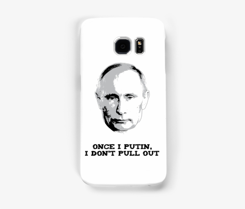 Once I Putin, I Don't Pull Out - Iphone, transparent png download