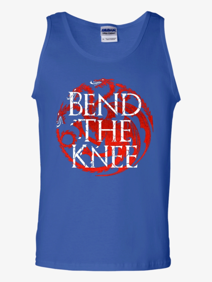 Bend The Knee Got Daenerys Targaryen T Shirt - Active Tank, transparent png download