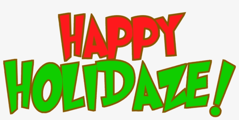 As You Can See, The Holidaze Has Decked The Digital - Holidaze, transparent png download