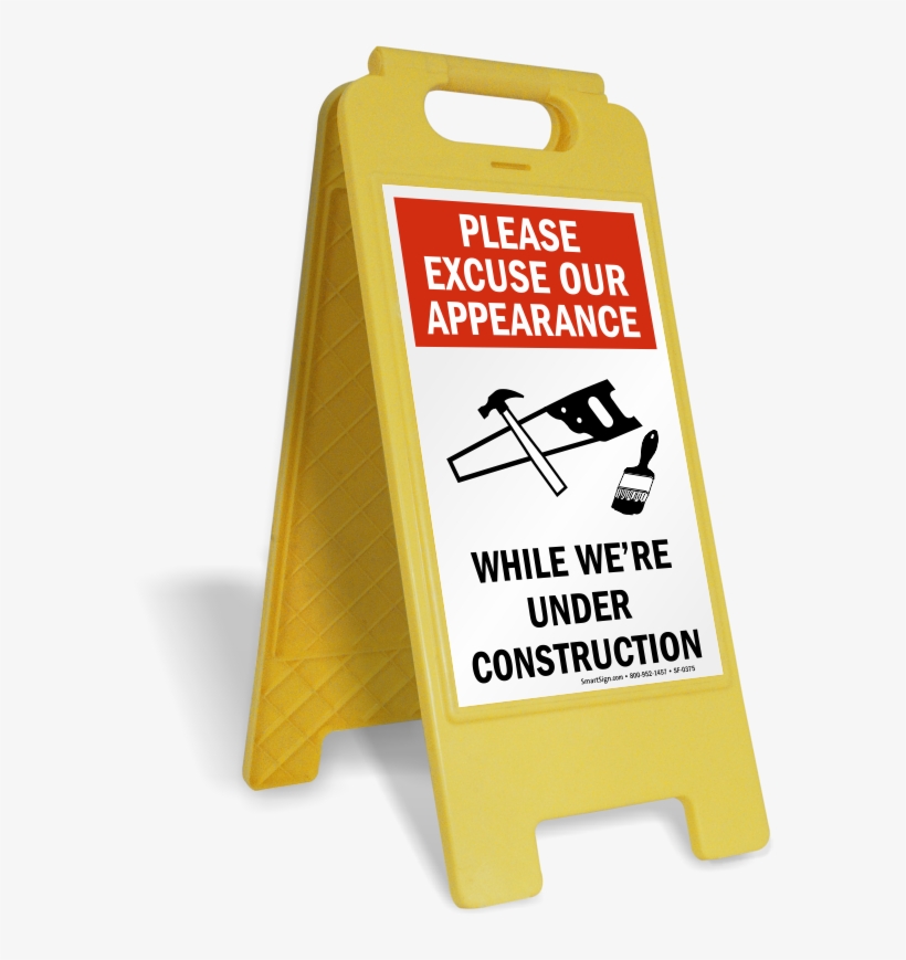 Floorboss Xl™ Standing Floor Sign - Notice Please Excuse Our Appearance We Are Remodeling, transparent png download