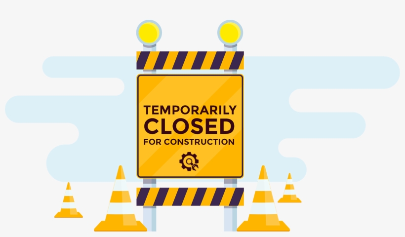 Site Is Temporarily Closed For Construction - Temporarily Closed For Construction, transparent png download