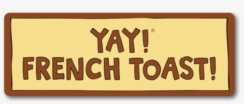 French Toast Yay Life - Poster, transparent png download