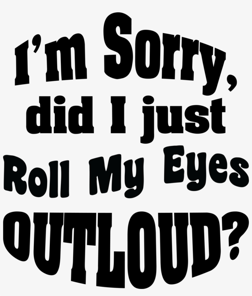 Roll My Eyes Outloud, transparent png download