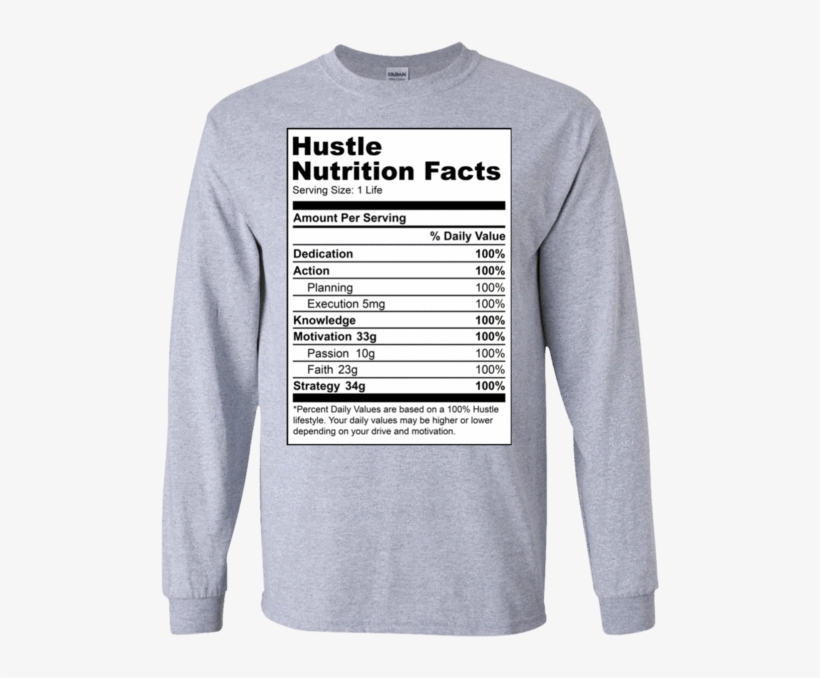 Hustle Nutrition Facts Long Sleeve Shirt - Nutrition Facts, transparent png download