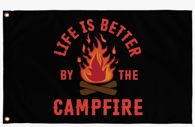 "life Is Better By The Campfire" Flag Camperville - Sign, transparent png download