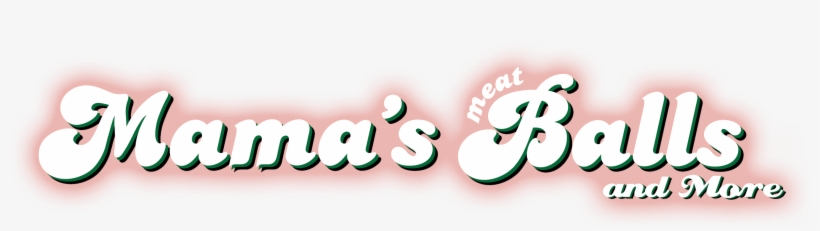 Mama's Meatballs Home - Calligraphy, transparent png download