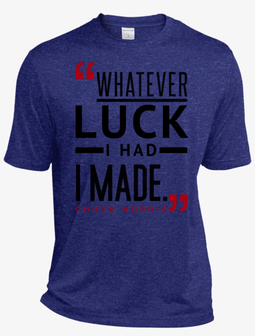 "luck" Chuck Norris Quote Moisture Wicking Tee - Active Shirt, transparent png download