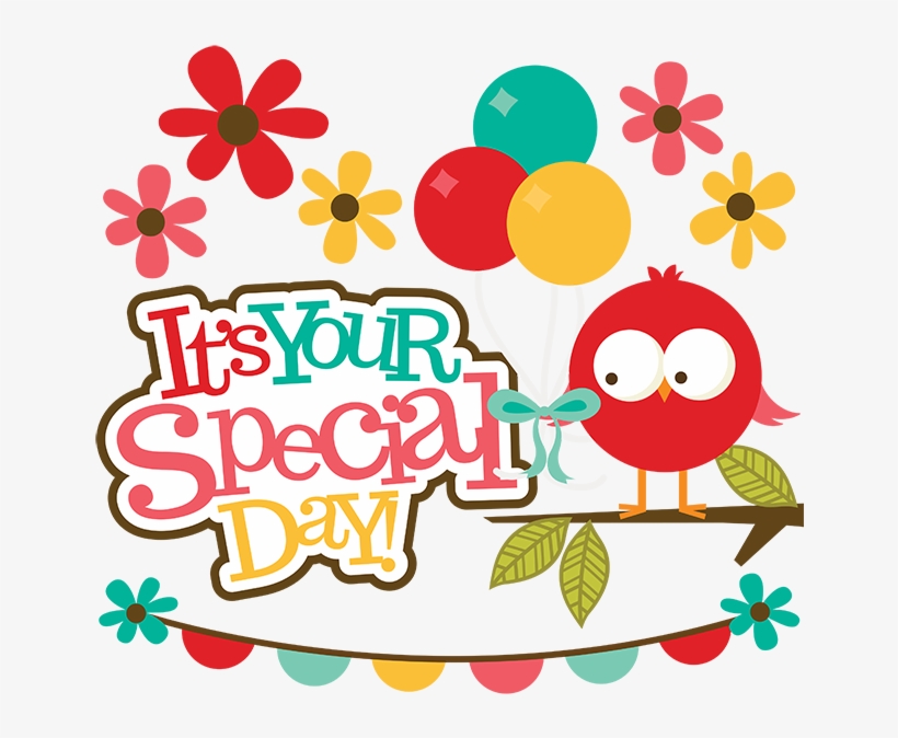 Birthdays - Its A Special Day, transparent png download