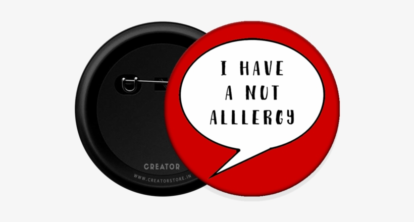 I Have Nut Allergy Button Badge - Badge, transparent png download