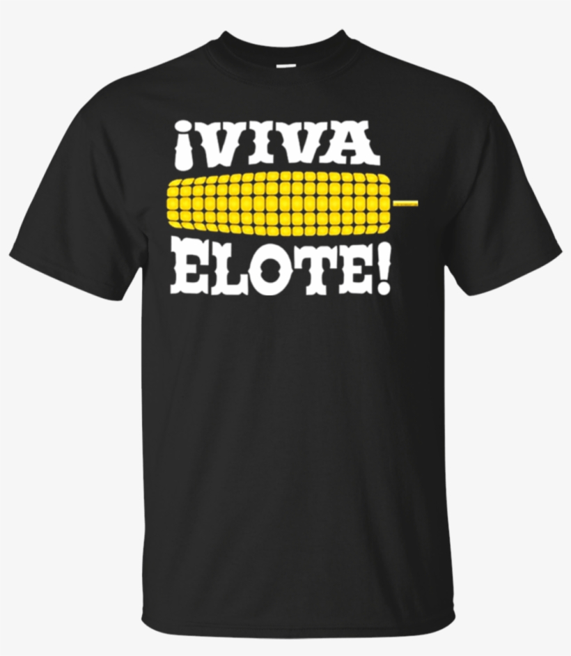 Viva Elote Mexican Roasted Corn Boy Shirt - Iowa Wrestling Shirt, transparent png download