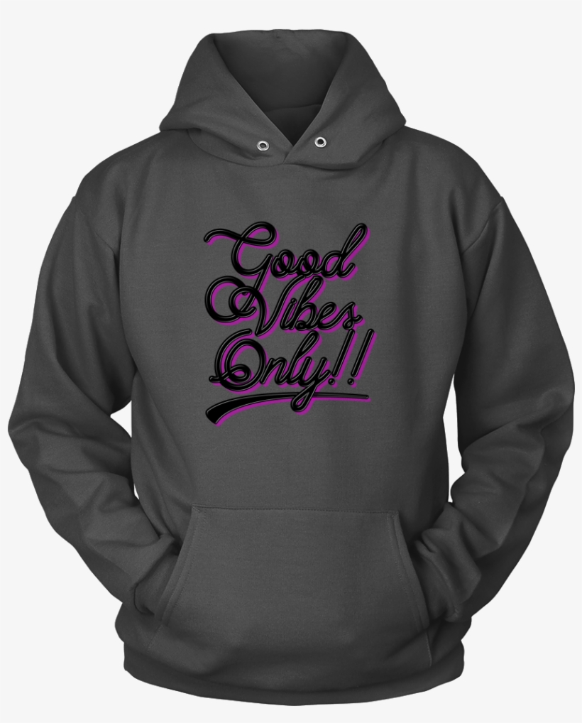 [good Vibes] Women's Hoodie - Shirt, transparent png download