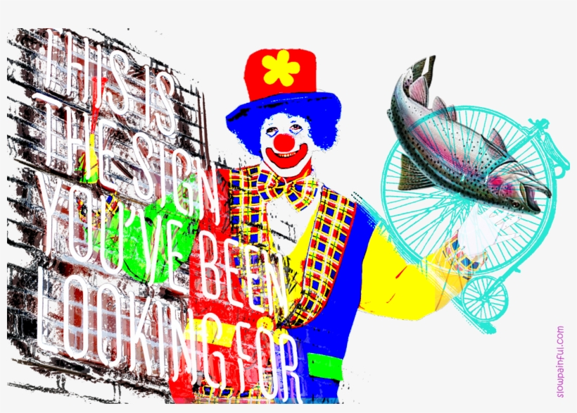 A Slow, Painful Death Would Be Too Good For You * - Clown, transparent png download