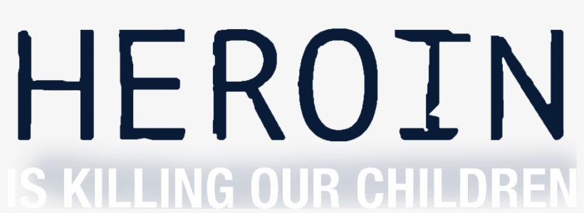 Heroin Is Killing Our Children, transparent png download
