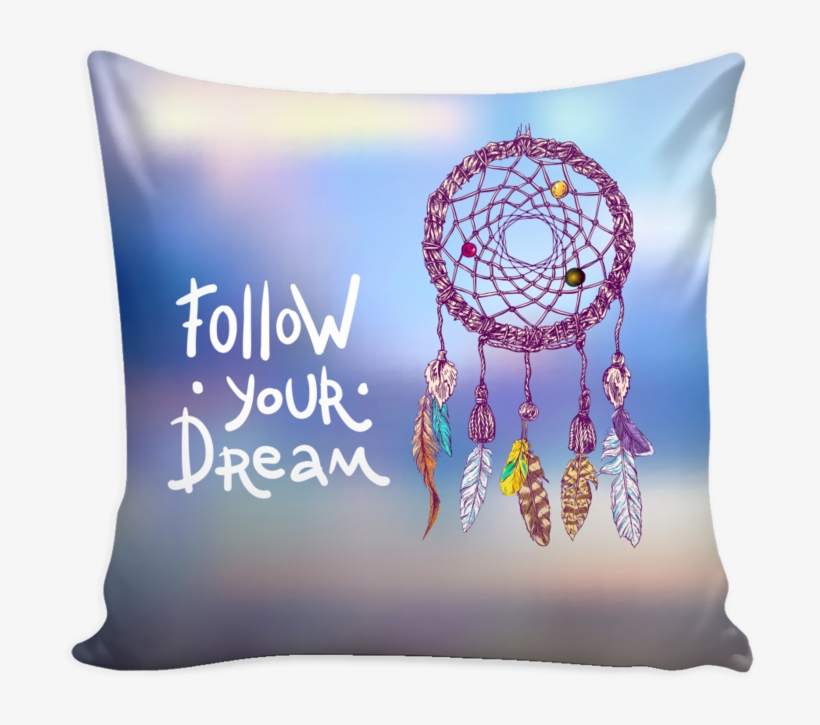 Follow Your Dream Pillow Cover - Pillow, transparent png download