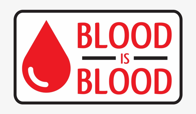 Blood Is Blood Campaign Logo - Blood, transparent png download