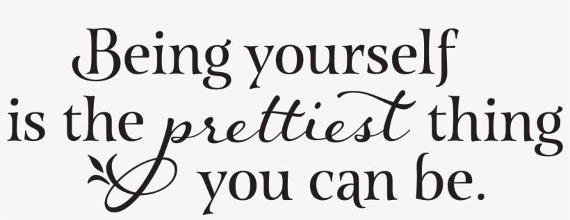 Being Yourself Is The Prettiest Thing You - 20th Anniversary, transparent png download