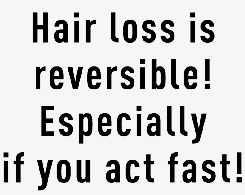 Hair Loss Is Reversible Especially If You Act Fast - Calligraphy, transparent png download