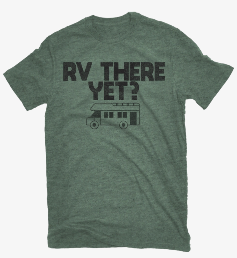Rv There Yet Tee, transparent png download