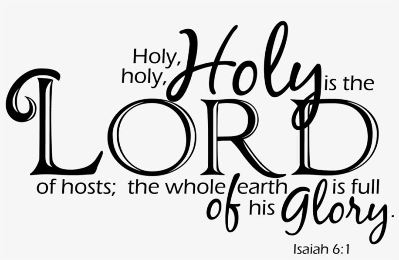 Elegant Wa Holy Lord Of Glory Copy - Isaiah 6, transparent png download