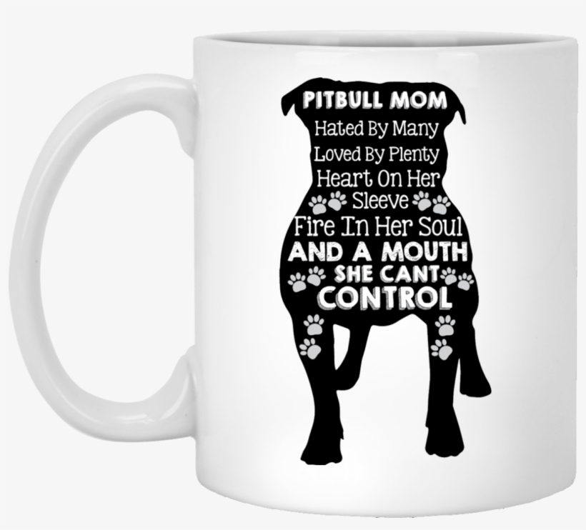 "pitbull Mom Hated By Many Loved By Plenty - Mothers Day Coffee, transparent png download