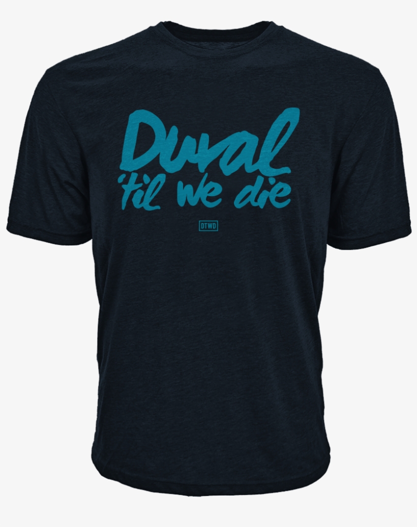 Duval Til We Die - Nths Shirts, transparent png download