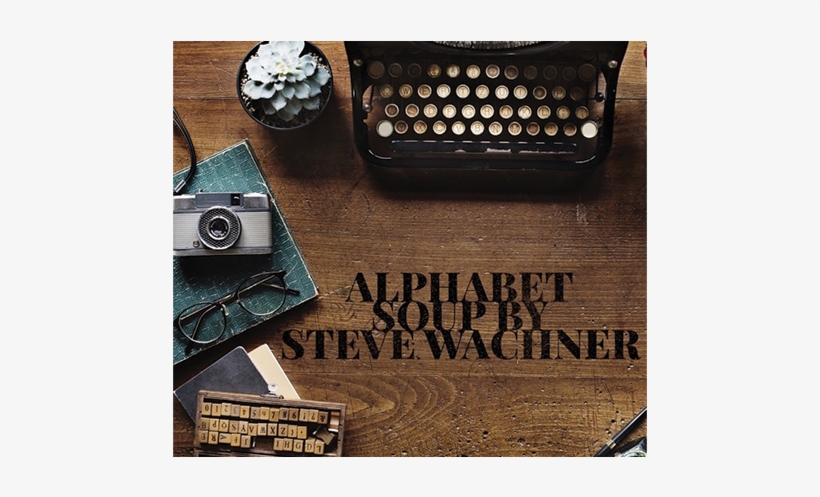 Alphabet Soup By Steve Wachner Ebook - Writing, transparent png download
