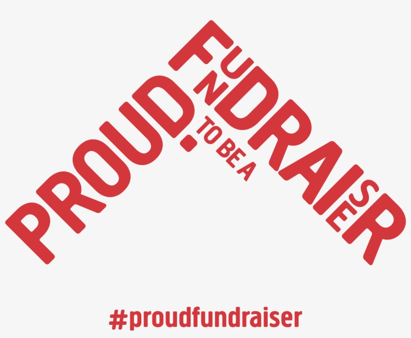 Fundraising - Proud To Be A Fundraiser, transparent png download