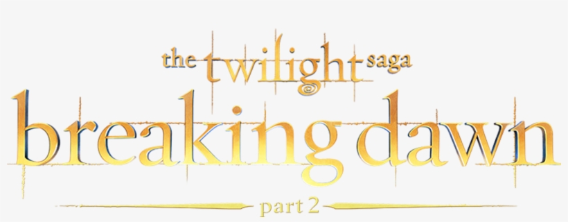 The Twilight Saga - Twilight Breaking Dawn Title, transparent png download