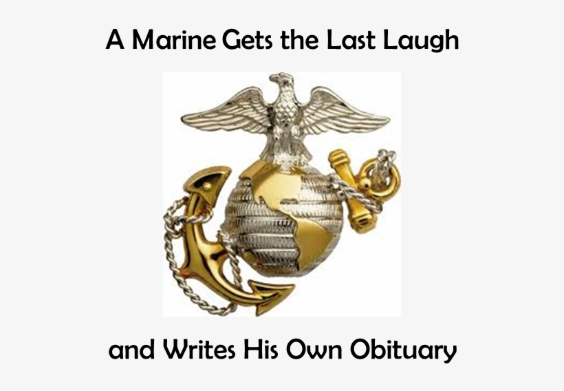 A Marine Gets The Last Laugh And Writes His Own Obituary, transparent png download