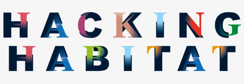 How Do We Hack Our Habitat - Hacking Habitat, transparent png download