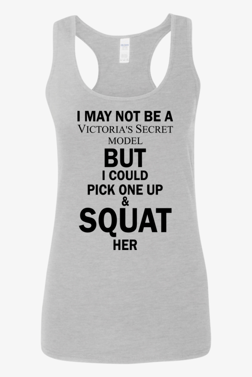 I May Not Be A Victoria's Secret Model Shirt, Tank, - Active Tank, transparent png download