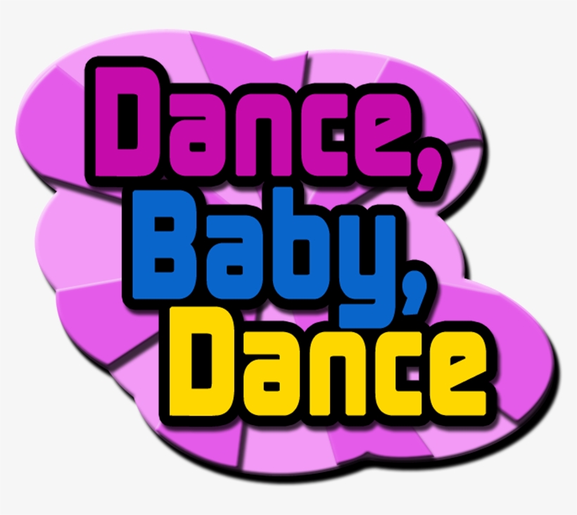 Dance, Baby, Dance - Baby Dance Logo, transparent png download