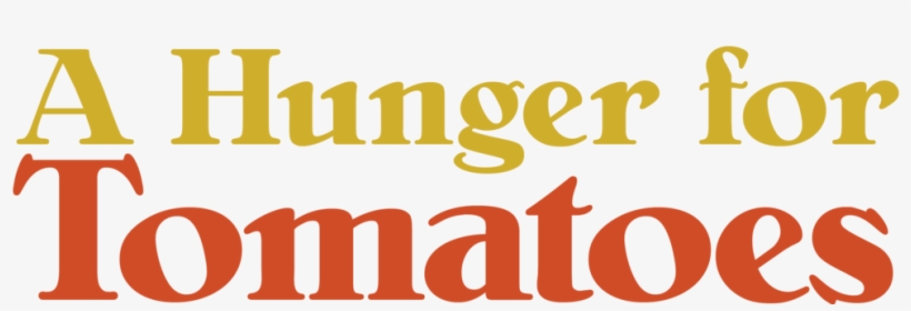 A Hunger For Tomatoes - Poster, transparent png download