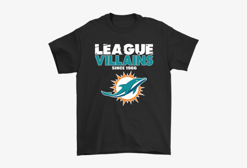 League Villains Since 1966 Miami Dolphins Nfl Shirts - Death Factory Shirt, transparent png download