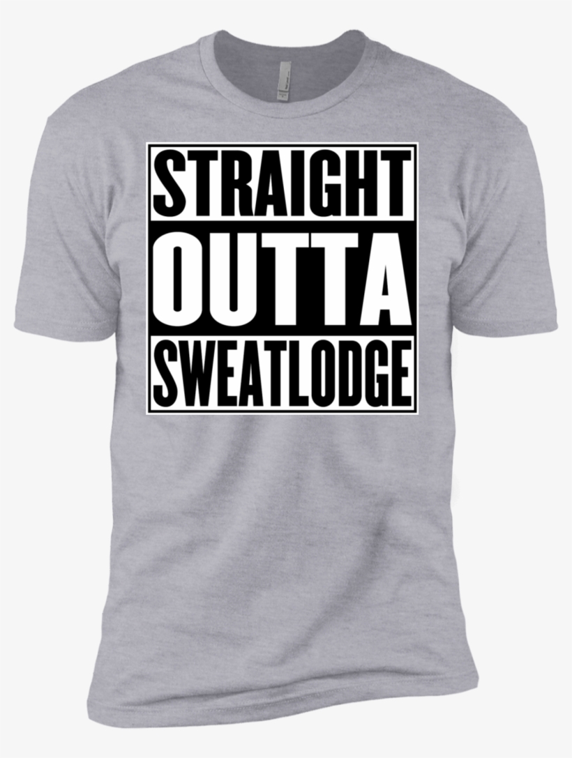 Straight Outta Sweat Lodge Next Level Premium Short - Active Shirt, transparent png download