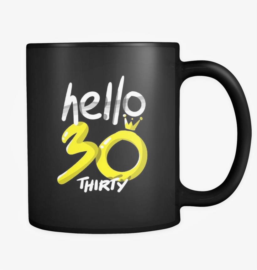 Hello my 30. Hello thirty. top model кружка. hello 30.