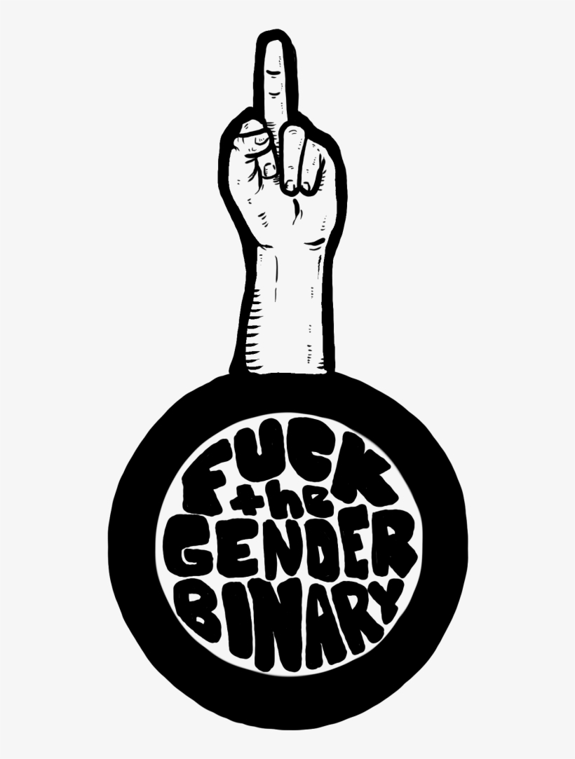I Picked To Pin This Picture Because - Fuck The Gender Binary, transparent png download
