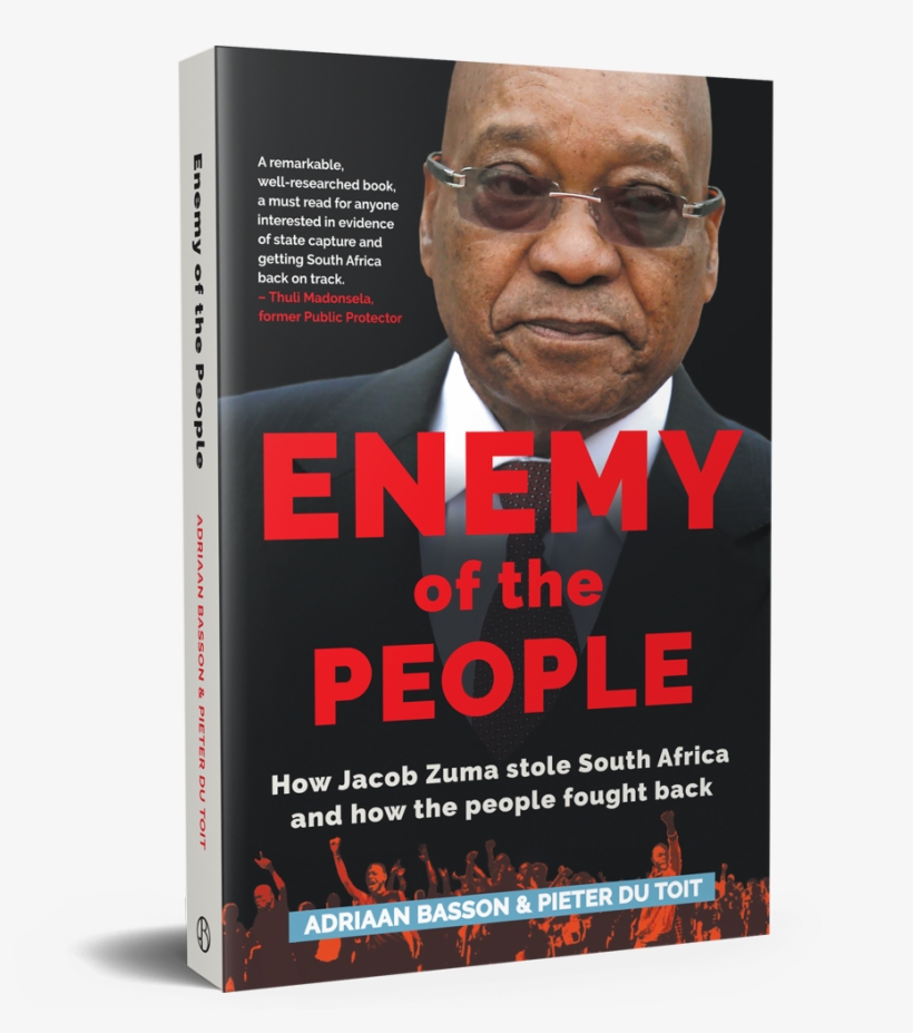 Of How South Africa Was Brought To Its Knees And How - Enemy Of The People - How Jacob Zuma Stole South Africa, transparent png download